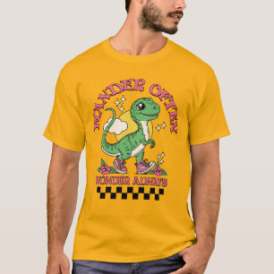 Süßer Dinosaurier "Wandere oft, wundere dich immer T-Shirt
