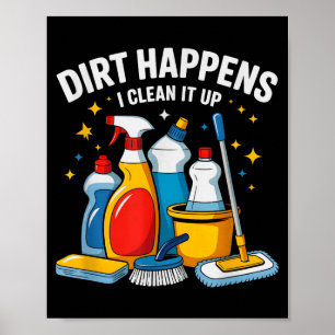 Süßer Dreck passiert, ich putze ihn weg Housekeeng Poster