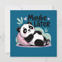Süßer Fauler Panda – „Vielleicht Später“ Entspanne Einladung