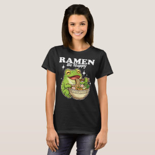 Süßer Frosch isst Ramen – Ramen Be Happy Kawaii Sh T-Shirt