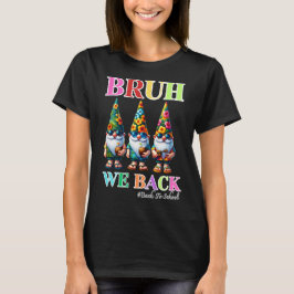 Süßer Gnom Bruh Wir sind zurück in die Schule  T-Shirt