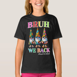 Süßer Gnom Bruh Wir sind zurück in die Schule  T-Shirt