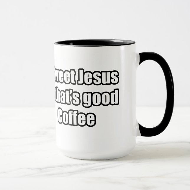 Süßer Jesus, der guter Kaffee ist Tasse (Rechts)