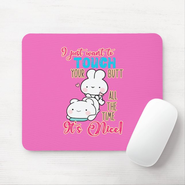 Süßer Lustiger Hase Ich Will Nur Deinen Hintern Be Mousepad (Mit Mouse)