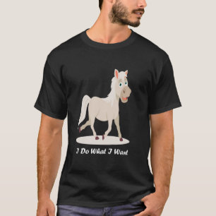 Süßer lustiger Pferd Ich mache was ich will Süßer T-Shirt