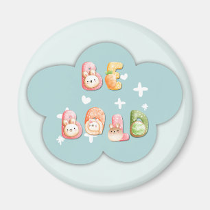 Süßer Magnet   Sei mutig