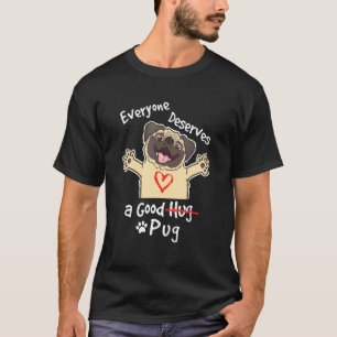 Süßer Mops-Hund Jeder verdient eine gute Umarmung T-Shirt