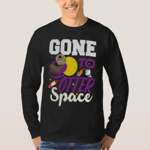 Süßer Otter Fortgegangen In Den Otter Raum Pun J T-Shirt
