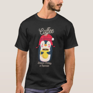 Süßer Pinguin Kaffee, weil Therapie teuer ist T-Shirt