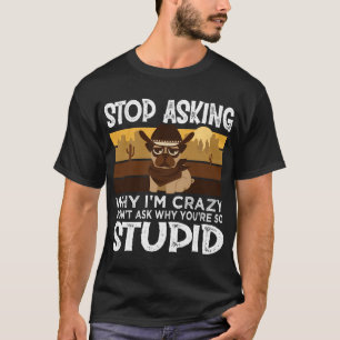 Süßer Pug Hör Auf Zu Fragen Warum Ich Ein Verrückt T-Shirt