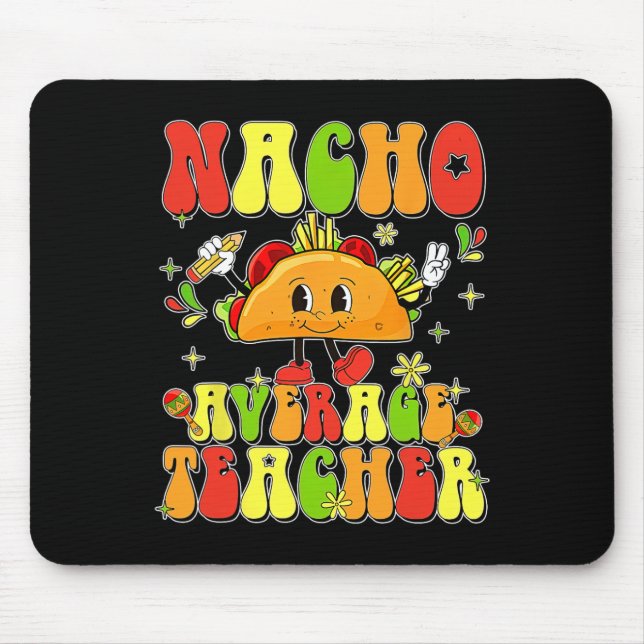 Süßer Taco Nacho Durchschnittlicher Lehrer Cinco D Mousepad (Vorne)