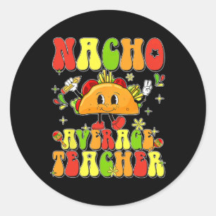 Süßer Taco Nacho Durchschnittlicher Lehrer Cinco D Runder Aufkleber