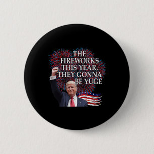 Süßer Trump 4. Juli Feuerwerk wird Yuge Ame sein Button