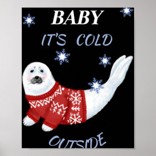 Süßes Baby Es ist kalt draußen Winterrobbe T-Shirt Poster