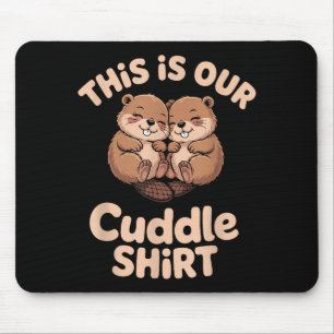 Süßes Biber-Paar Das ist unser Kuscheln  Mousepad