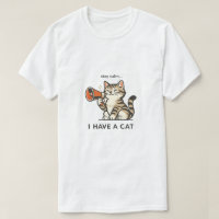 Süßes "Bleib ruhig, ich habe eine Katze" T-Shirt 