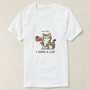 Süßes "Bleib ruhig, ich habe eine Katze" T-Shirt 