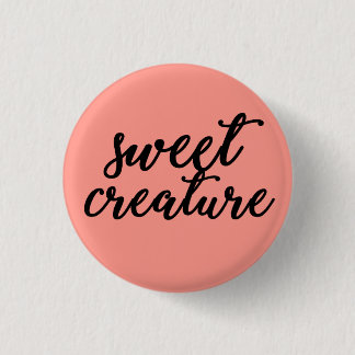 Süßes Geschöpf Button