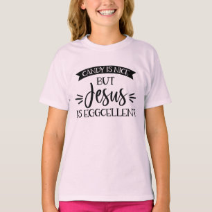 Süßes ist schön, aber Jesus ist exzellent Ostern T-Shirt