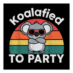 Süßes Koalafied-Party-Lustiges-Koala-Design-Gesche Poster