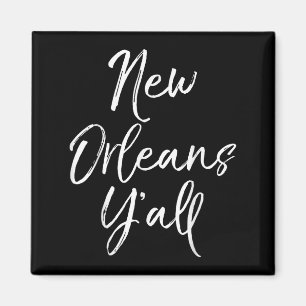 Süßes Louisiana-Zitat für Frauen Lustiges Geschenk Magnet