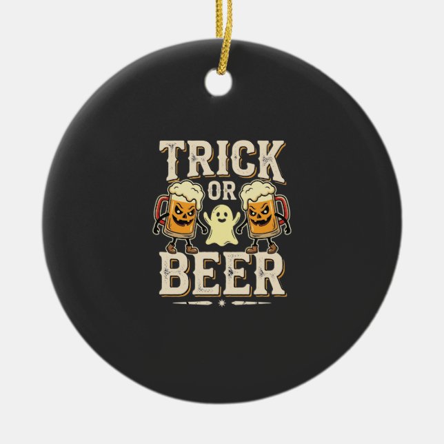 Süßes oder Bier Halloween Bier Design_1 Keramik Ornament (Vorne)
