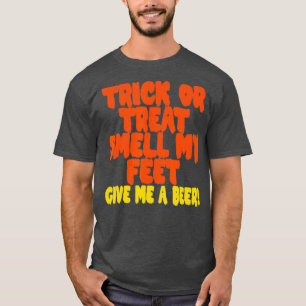 Süßes oder Saures, riech an meine Füße, gib mir ei T-Shirt