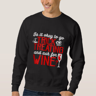 Süßes oder Saures und Wein an Halloween fordern Sweatshirt