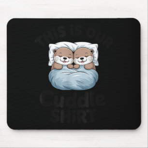 Süßes Otter-Paar Das ist unser Kuscheln Mousepad