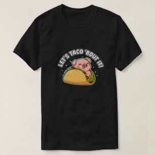 Süßes Schwein in Taco Lustiger Wortwitz Food Humor T-Shirt