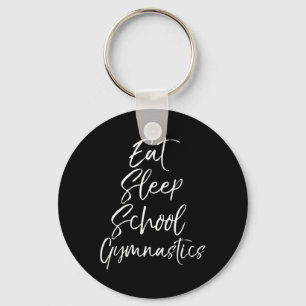 Süßes Turn-Geschenk für Mädchen Eat Sleep Schule T Schlüsselanhänger