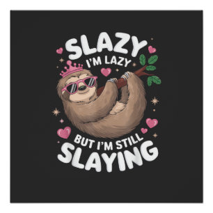 Süßes Tween-Mädchen Lustiges Tier Faultier Slay Me Poster