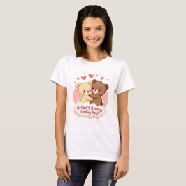 Süßes Valentins-T-Shirt „Ich kann nicht aufhören,  T-Shirt