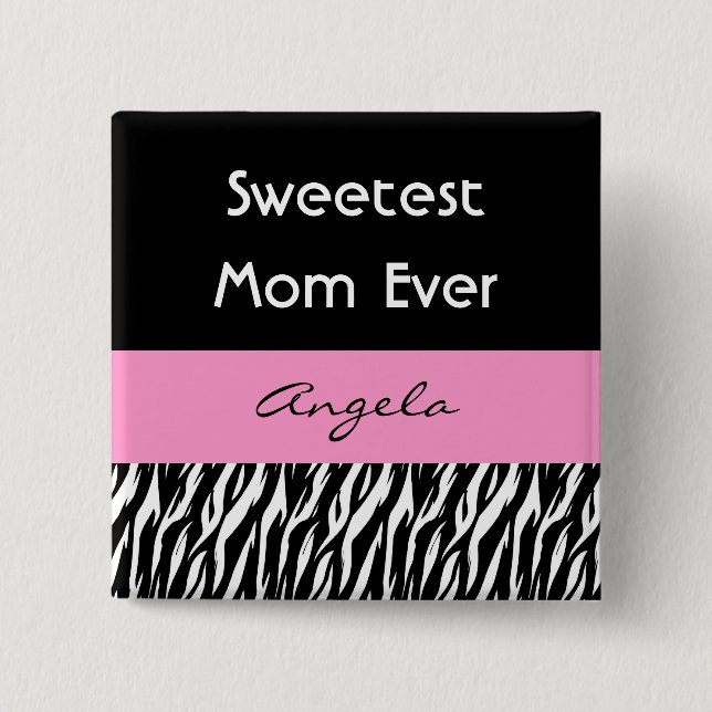 Süßester Mama-überhaupt individueller NameZebra Button (Vorderseite)