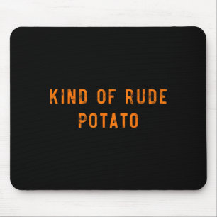 Süßkartoffel Ein bisschen unhöfliche Kartoffel Lus Mousepad