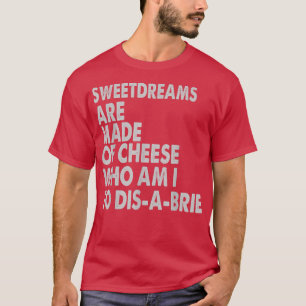 Süßspeisen werden aus Käse hergestellt - Pizzajoch T-Shirt