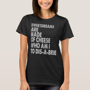 Süßspeisen werden aus Käse-Pizza-Jokes hergestellt T-Shirt