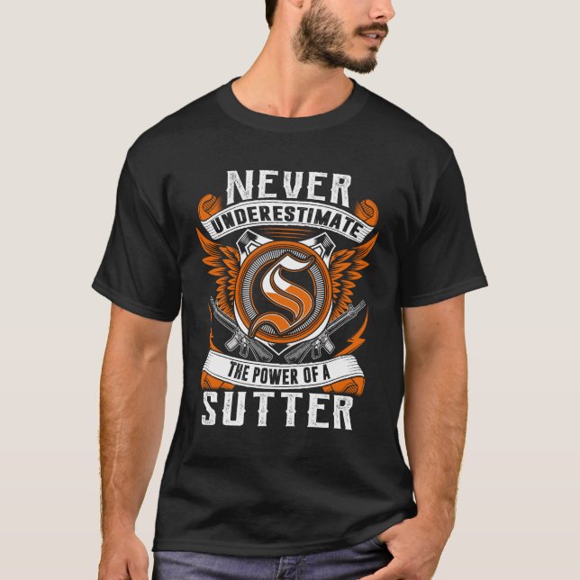 SUTTER - Personalisiert nie unterschätzen T-Shirt (Vorderseite)