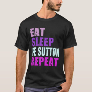 Sutton isst Sleep Be Repeat Sutton T-Shirt