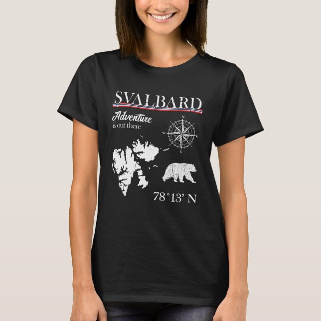 Svalbard  Adventure Is Out There  Norway Norwegian T-Shirt (Vorderseite)