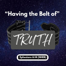 Having The Belt of Truth - Ephesians 6:14