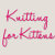 Knitting_for_Kittens