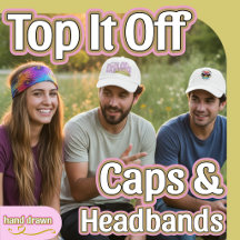 Top It Off Caps And Headbands