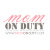 MOM ON DUTY