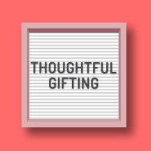 Thoughtful Gifting