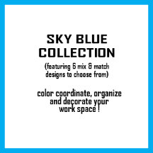 Sky Blue Collection for Home, Office & School