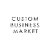 Custom Business Market