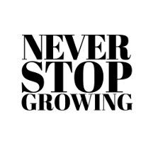 Never Stop Growing 