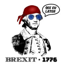 Brexit 1776 George Washington Independence Day