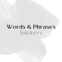 Words & Phrases • Stickers